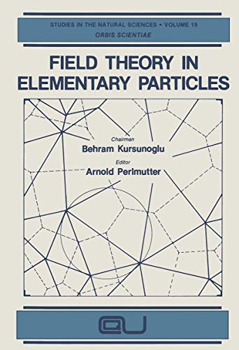 Field Theory in Elementary Particles (Studies in the Natural Sciences, 19, Band 19)