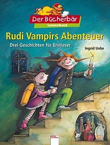 Rudi Vampirs Abenteuer: Drei Geschichten für Erstleser