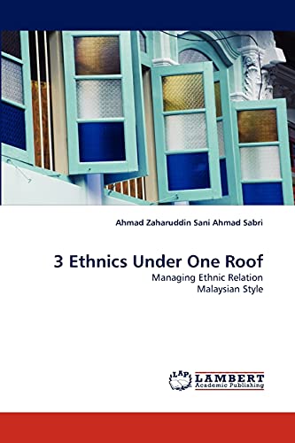 3 Ethnics Under One Roof: Managing Ethnic Relation Malaysian Style