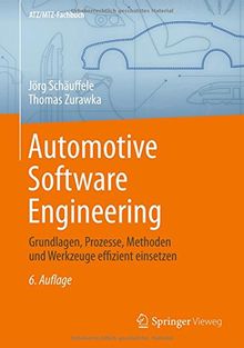 Automotive Software Engineering: Grundlagen, Prozesse, Methoden und Werkzeuge effizient einsetzen (ATZ/MTZ-Fachbuch)