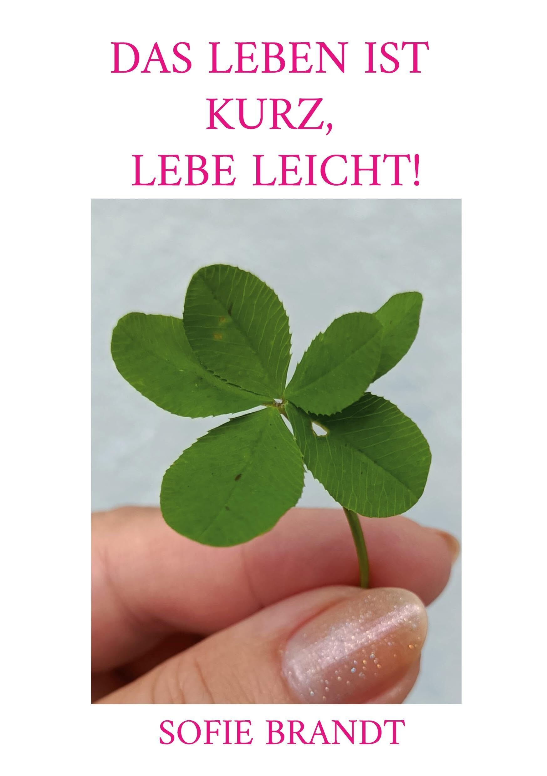 Das Leben ist kurz, lebe leicht! - Neu