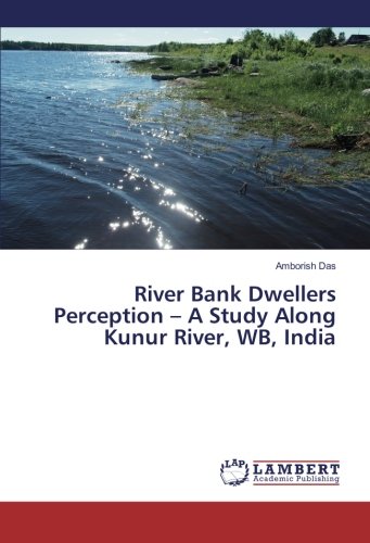 River Bank Dwellers Perception – A Study Along Kunur River, WB, India