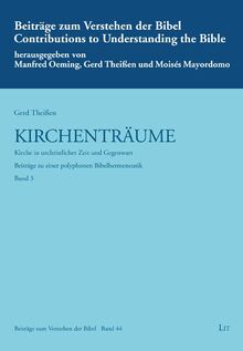 Kirchenträume - Kirche in urchristlicher Zeit und Gegenwart: Beiträge zu einer polyphonen Bibelhermeneutik Band 3