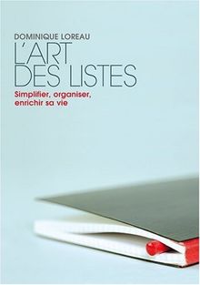 L'art des listes : simplifier, organiser, enrichir sa vie