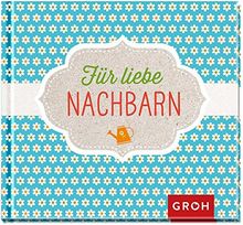 Für liebe Nachbarn!: (Kleine Aufmerksamkeit für liebe Menschen)