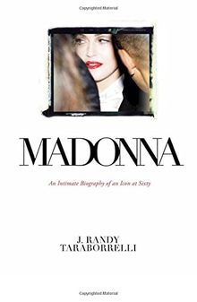 Madonna: An Intimate Biography of an Icon at Sixty