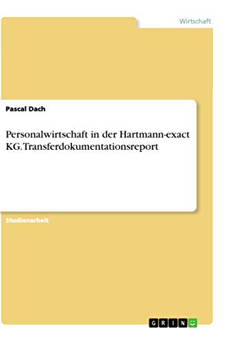 Personalwirtschaft in der Hartmann-exact KG. Transferdokumentationsreport