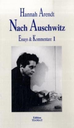 Essays und Kommentare   Nach Auschwitz - Hannah Arendt Kartoniert (TB)