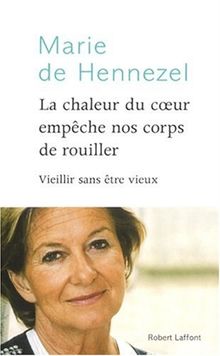 La chaleur du coeur empêche nos corps de rouiller : vieillir sans être vieux