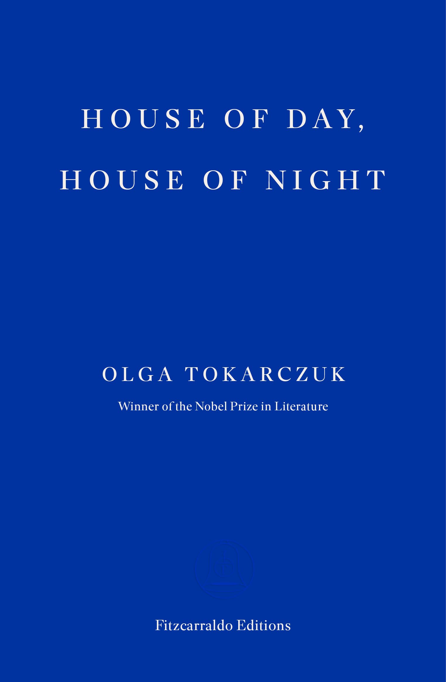 House of Day, House of Night: by Olga Tokarczuk