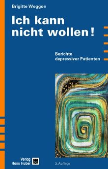 Ich kann nicht wollen! Berichte depressiver Patienten