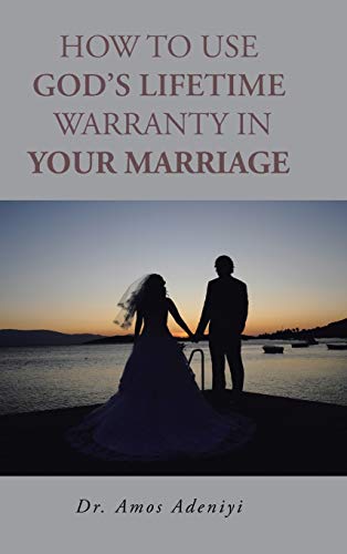 How to Use God's Lifetime Warranty in Your Marriage