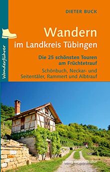 Wandern im Landkreis Tübingen: Die 25 schönsten Touren am Früchtetrauf