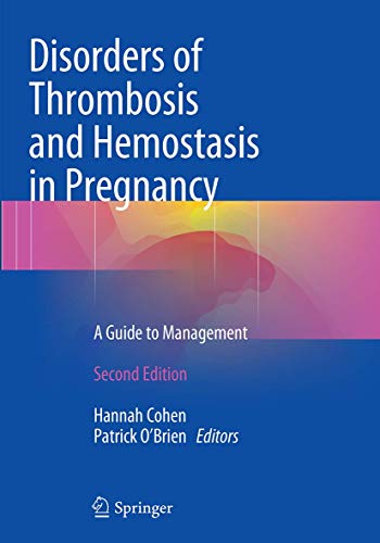 Disorders of Thrombosis and Hemostasis in Pregnancy: A Guide to Management