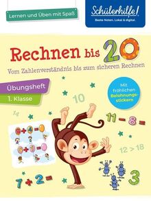 Rechnen bis 20 - Übungsheft 1. Klasse: Vom Zahlenverständnis bis zum sicheren Rechnen
