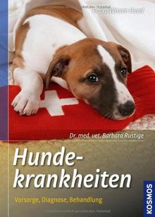 Hundekrankheiten: Vorsorge,  Diagnose, Behandlung