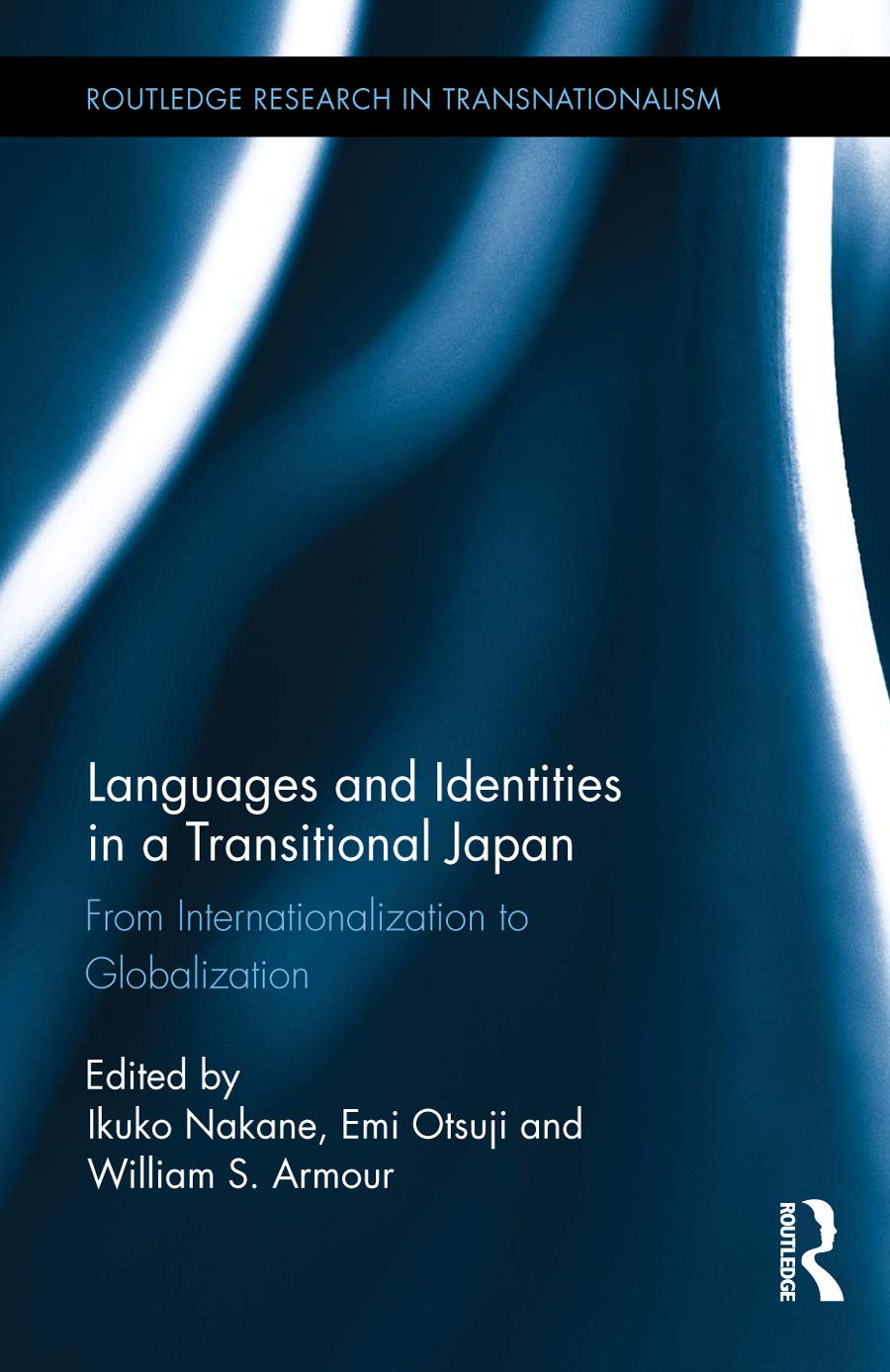 Languages and Identities in a Transitional Japan: From Internationalization to Globalization (Routledge Research in Transnationalism)