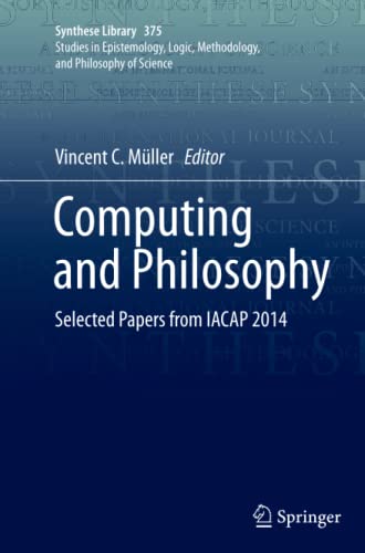Computing and Philosophy: Selected Papers from IACAP 2014 (Synthese Library, Band 375)