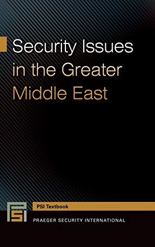Security Issues in the Greater Middle East (Praeger Security International)
