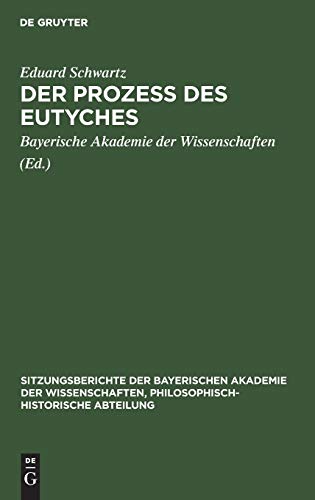 Der Prozess des Eutyches (Sitzungsberichte der Bayerischen Akademie der Wissenschaften, Philosophisch-Historische Abteilung, 1925, 5, Band 1925)