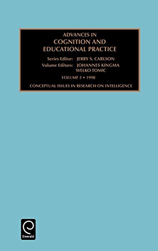 Conceptual Issues in Research on Intelligence (Advances in Cognition & Educational Practice Vol. 5): Conceptual Issues in Research in Intelligence Vol 5