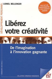 Libérez votre créativité : de l'imagination à l'innovation gagnante