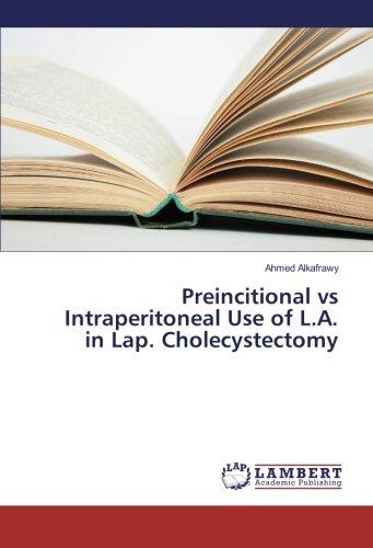 Preincitional vs Intraperitoneal Use of L.A. in Lap. Cholecystectomy