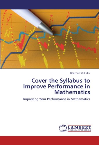 Cover the Syllabus to Improve Performance in Mathematics: Improving Your Performance in Mathematics