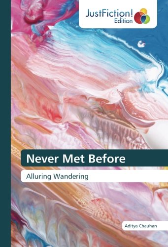 Never Met Before: Alluring Wandering