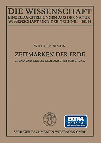 Zeitmarken der Erde: Grund und Grenze Geologischer Forschung (Die Wissenschaft, 98, Band 98)