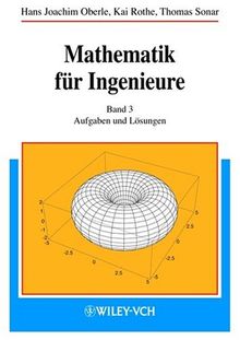 Mathematik für Ingenieure: Band 3: Aufgaben und Lösungen