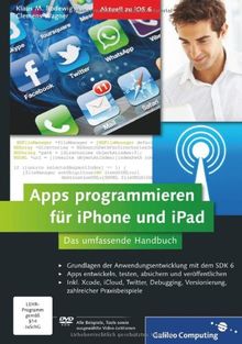 Apps programmieren für iPhone und iPad: Inkl. Xcode, Debugging, Versionierung, zahlreiche Praxisbeispiele. Aktuell zu iOS 6 (Galileo Computing)