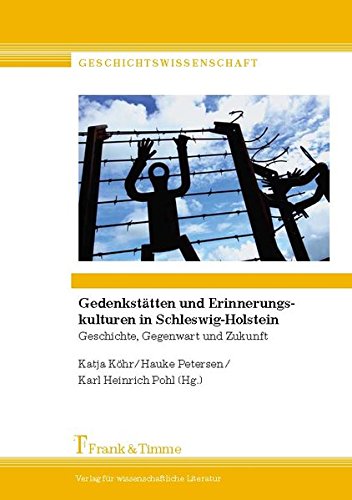 Gedenkstätten und Erinnerungskulturen in Schleswig-Holstein: Der Umgang mit dem Nationalsozialismus in vergleichender Perspektive (Geschichtswissenschaft)
