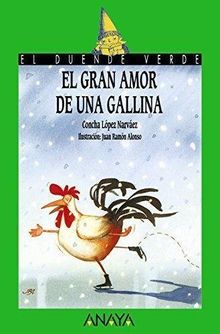 El gran amor de una gallina (Literatura Infantil (6-11 Años) - El Duende Verde)