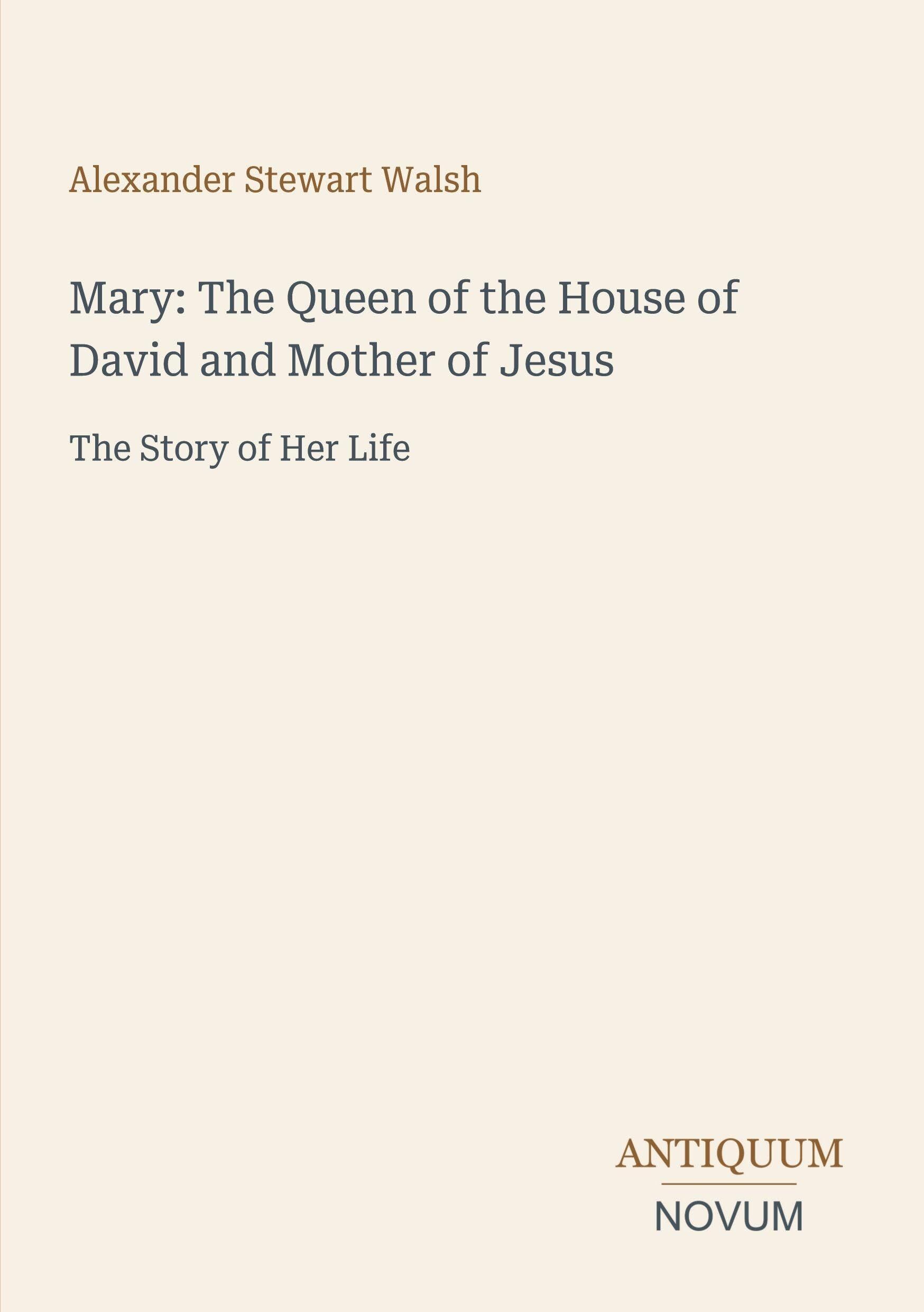Mary: The Queen of the House of David and Mother of Jesus
