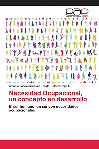 Necesidad Ocupacional, un concepto en desarrollo: El ser humano, un ser con necesidades ocupacionales
