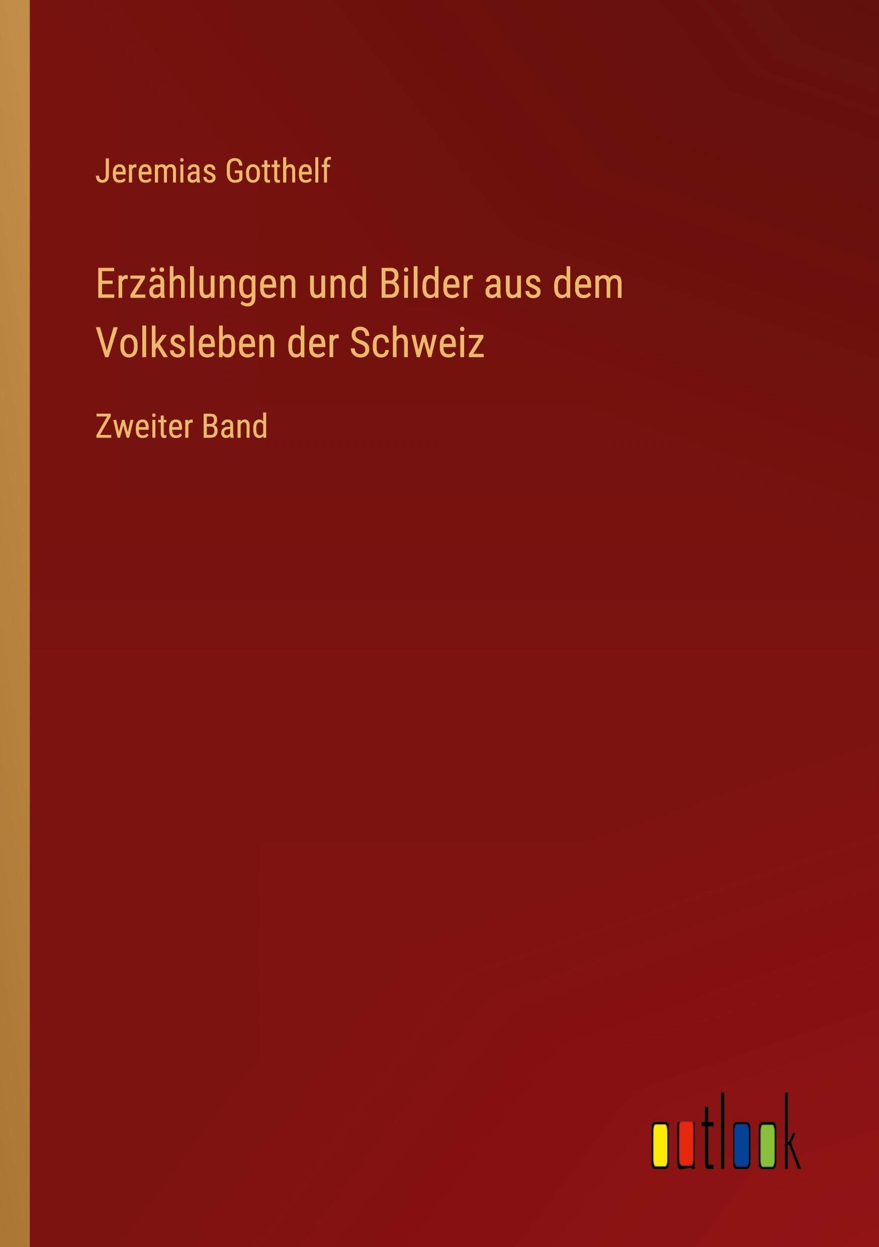 Erzählungen und Bilder aus dem Volksleben der Schweiz: Zweiter Band