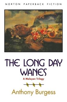 The Long Day Wanes: A Malayan Trilogy: The Norton Library