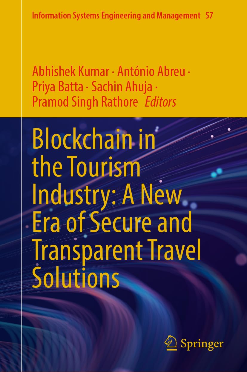 Blockchain in the Tourism Industry: A New Era of Secure and Transparent Travel Solutions (Information Systems Engineering and Management, 57, Band 57)