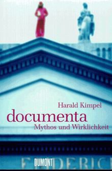 documenta. Mythos und Wirklichkeit