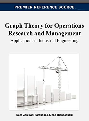 Graph Theory for Operations Research and Management: Applications in Industrial Engineering