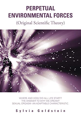 Perpetual Environmental Forces: Original Scientific Theory