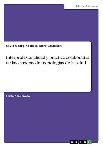 Interprofesionalidad y practica colaborativa de las carreras de tecnologías de la salud