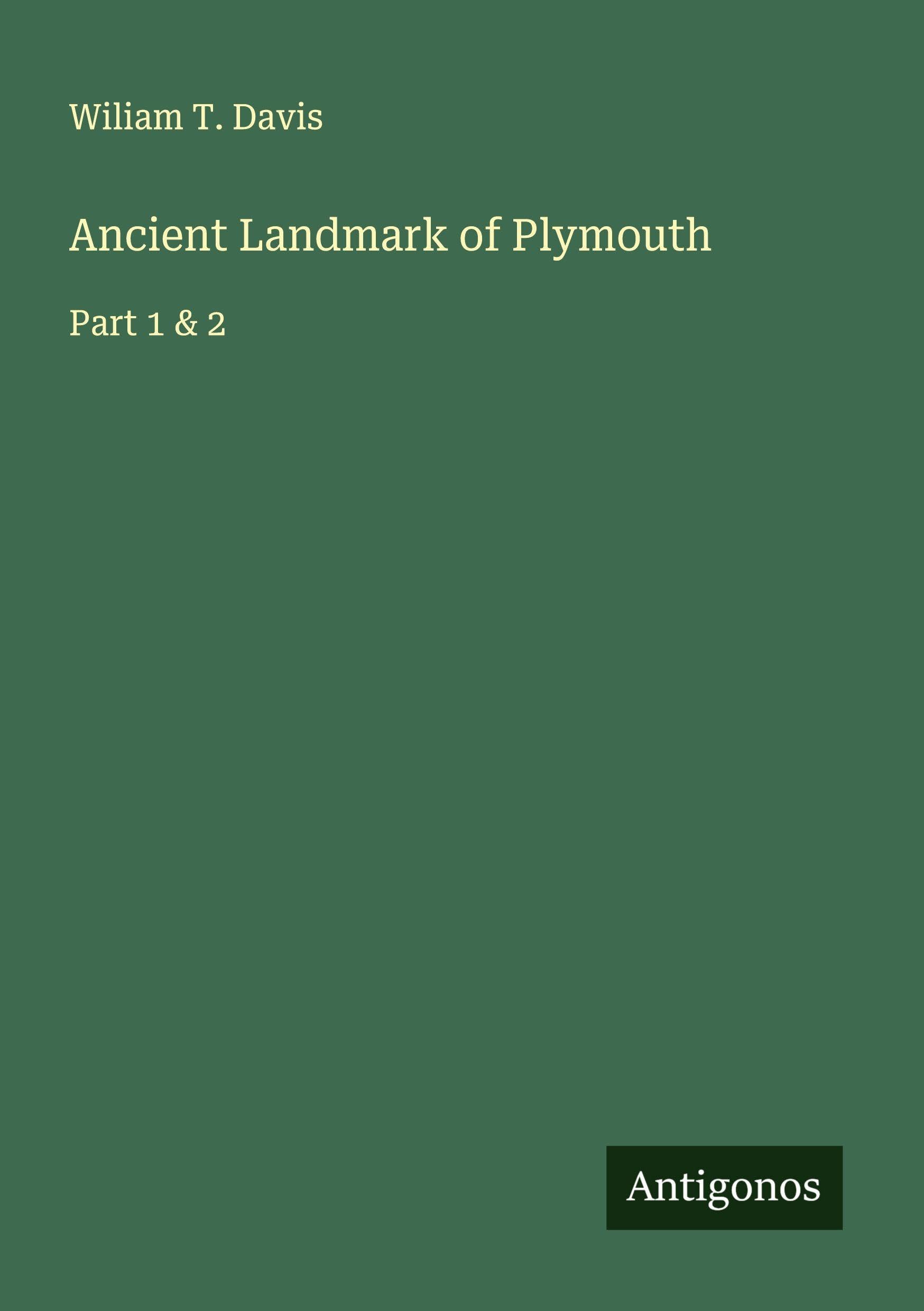 Ancient Landmark of Plymouth: Part 1 & 2