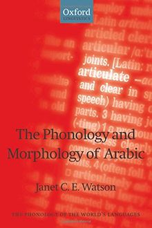 The Phonology and Morphology of Arabic (The Phonology of the World's Languages) (Phonology of the World's Languages (Paperback))