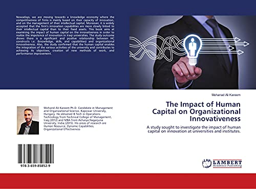 The Impact of Human Capital on Organizational Innovativeness¿: A study sought to investigate the impact of human capital on innovation at universities and institutes.