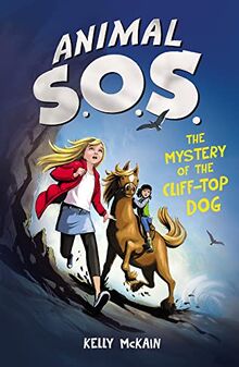 The Mystery of the Cliff-top Dog (Animal SOS, Band 1)