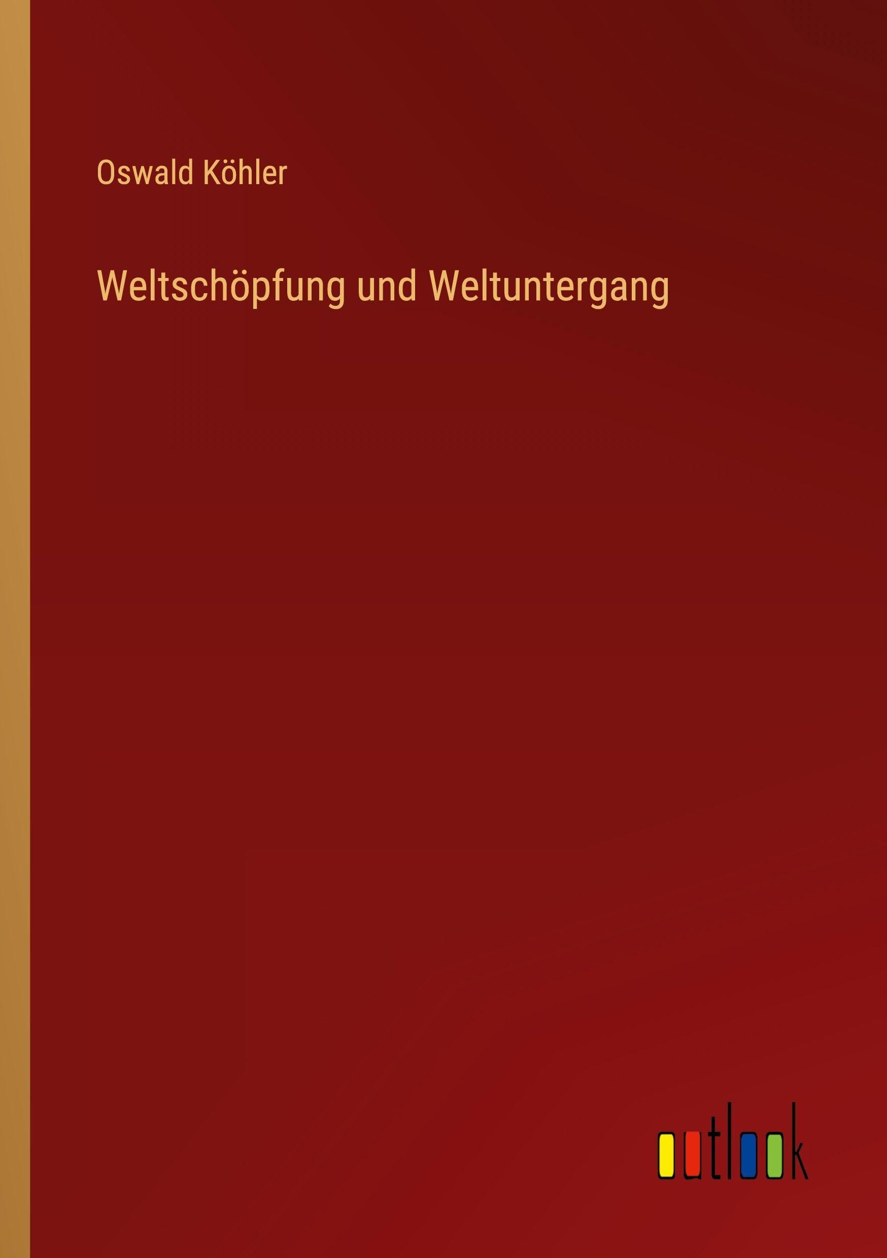 Weltschöpfung und Weltuntergang