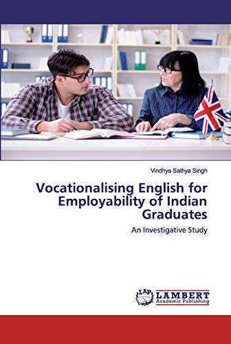 Vocationalising English for Employability of Indian Graduates: An Investigative Study