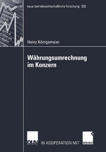 Währungsumrechnung im Konzern: Die Umrechnung von in fremder Währung aufgestellten Abschlüssen von Tochterunternehmen für Zwecke der externen . . . ... betriebswirtschaftliche forschung (nbf))